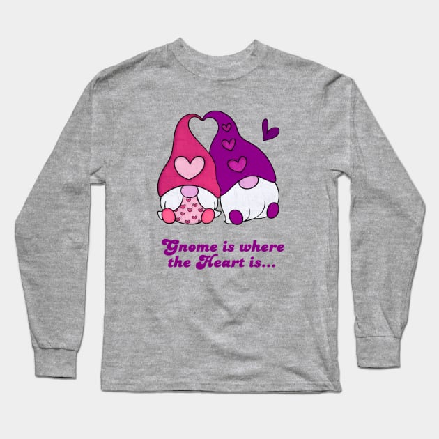 Gnome is where the Heart is Long Sleeve T-Shirt by AlondraHanley